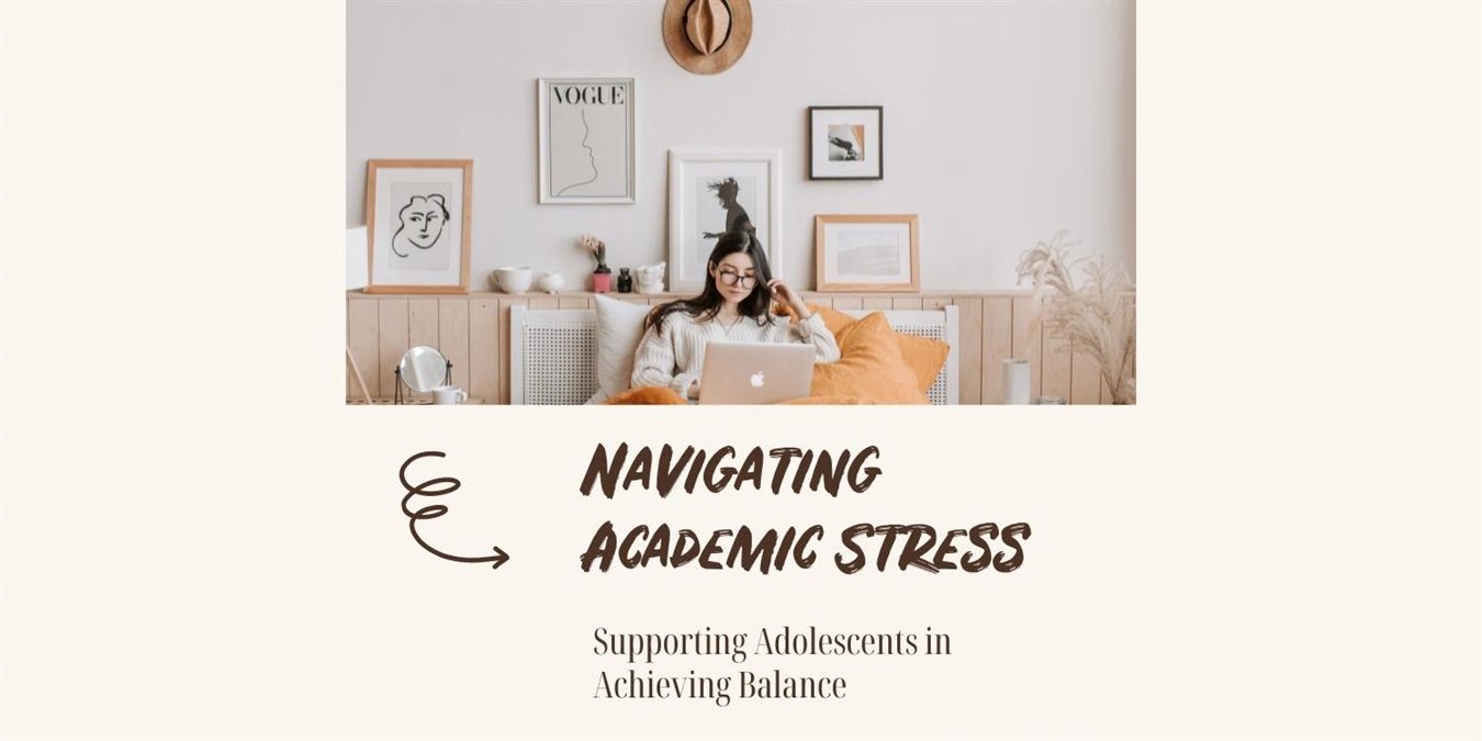 Adolescents, Academic Stress, Supporting Adolescents, Achieving Balance for teenagers